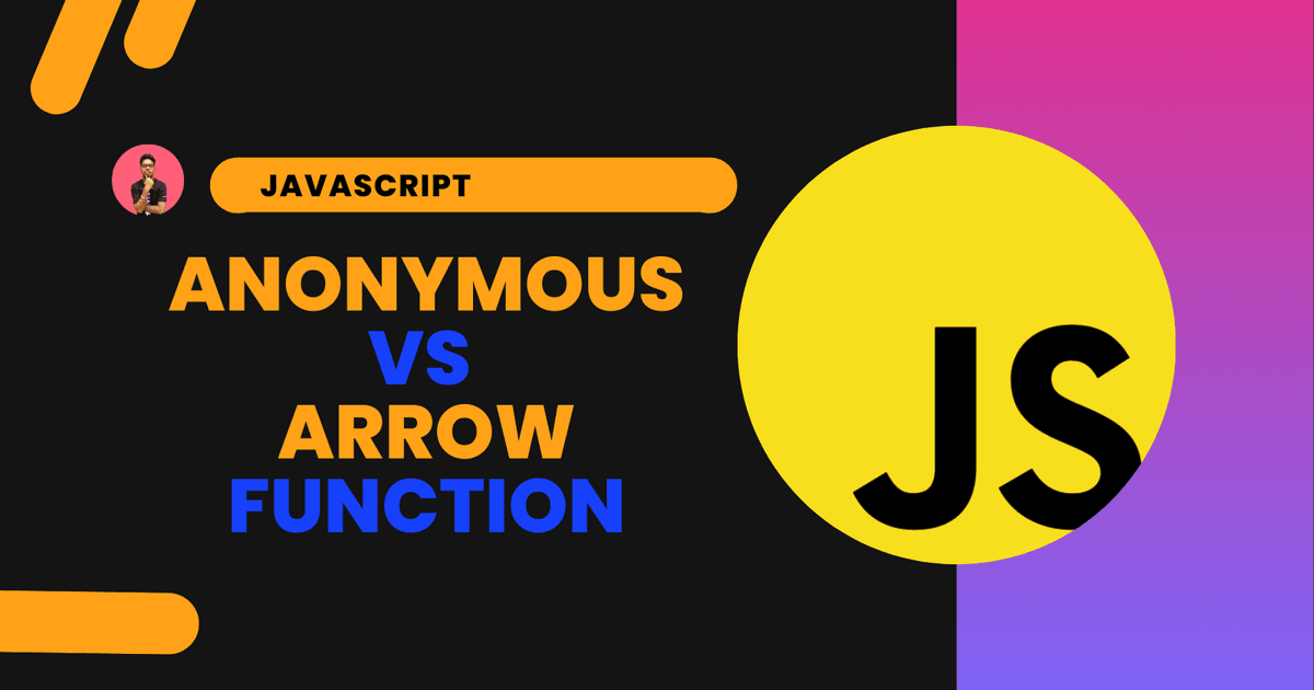 Javascript Functions Explained Named Vs Anonymous Vs Arrow