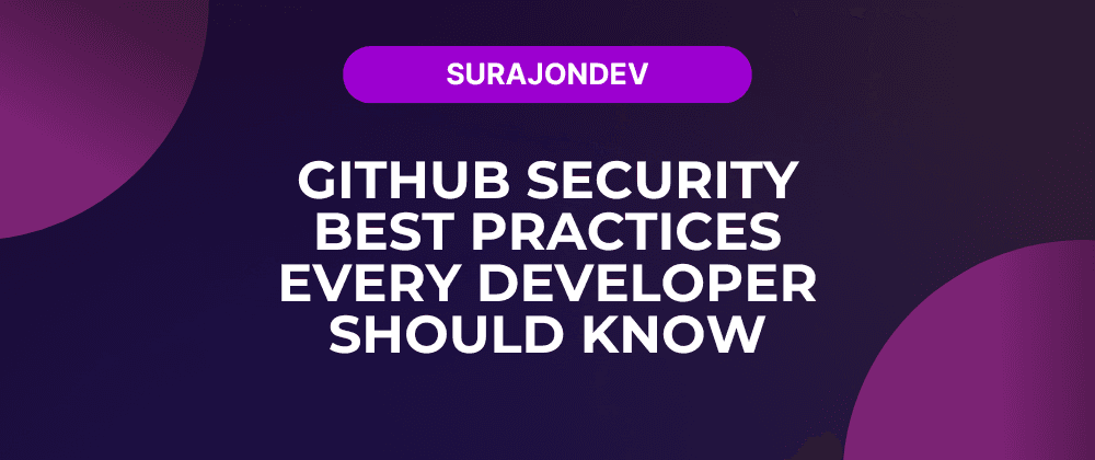 Cover image for 7 Best Practices for Securing Your GitHub Account