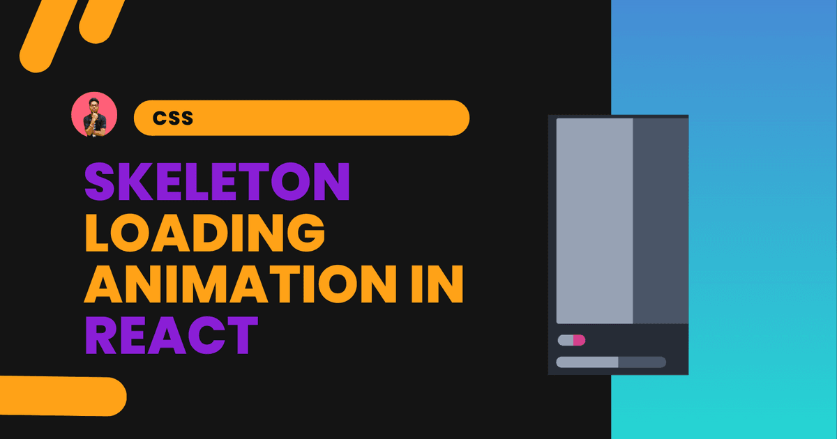 How to Create Skeleton Loading Animations in React