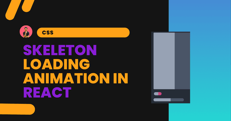 How to Create Skeleton Loading Animations in React
