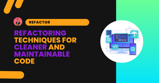 5 More Code Refactoring Techniques to Improve Your Code
