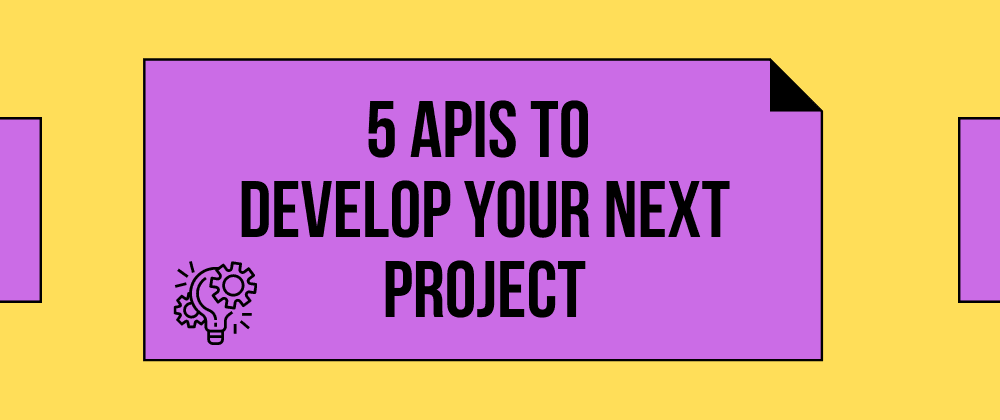 Cover image for 5 Fun Public APIs to Use in Your Next Project