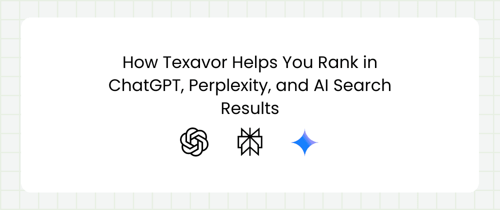 How Texavor Helps You Rank in ChatGPT, Perplexity, and AI Search Results