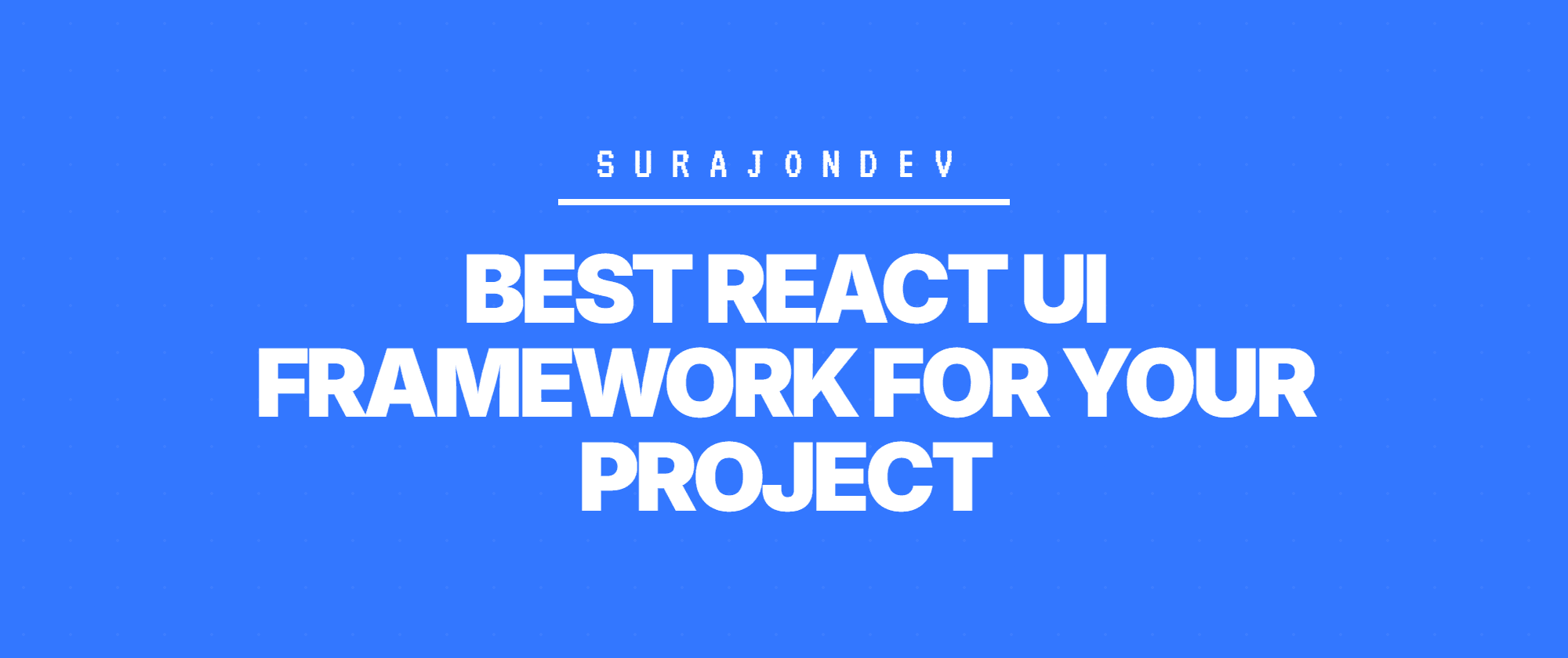 Cover image for How to Choose the Best React UI Framework for Your Project